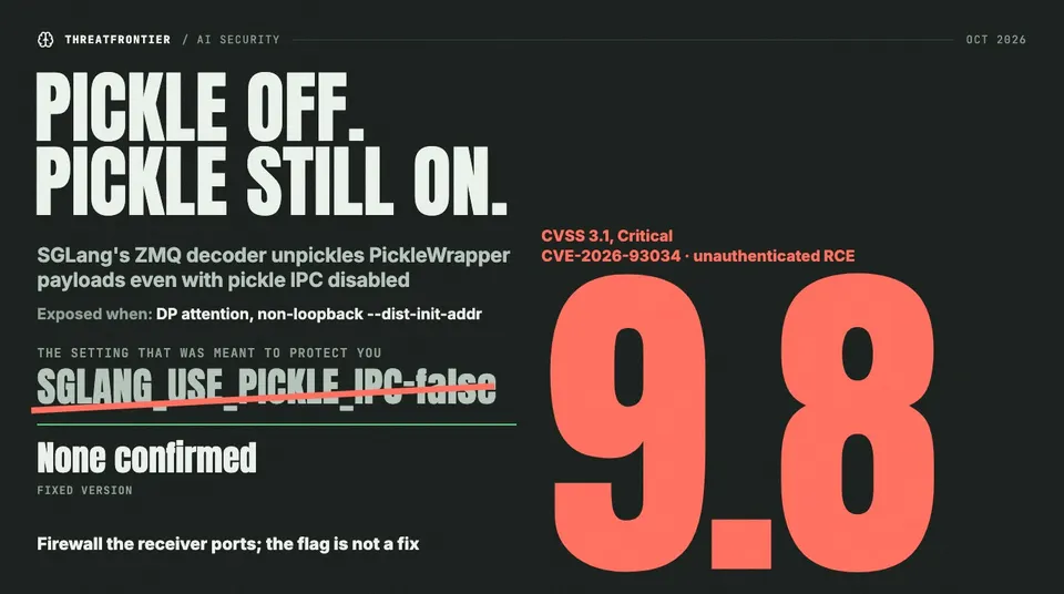 Data graphic: SGLang CVE-2026-93034, CVSS 3.1 9.8 Critical; the setting SGLANG_USE_PICKLE_IPC=false is struck through because it does not stop the RCE, and no fixed version is confirmed.