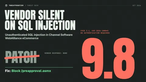 Data graphic: A CVSS 9.8 unauthenticated SQL injection, CVE-2026-108065, in Channel Software WebAlliance eCommerce. The word PATCH is struck out, the vendor response is none, and the only fix is to block /preapproval.asmx.