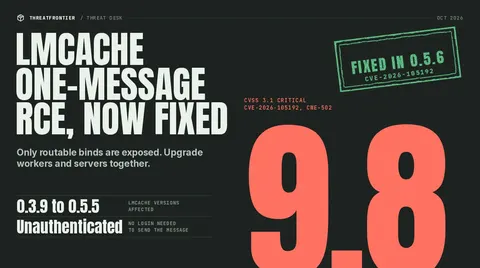 Data graphic: LMCache one-message remote code execution flaw, CVE-2026-105192, rated CVSS 3.1 Critical 9.8, shown with a green stamp reading "Fixed in 0.5.6". Versions 0.3.9 to 0.5.5 are affected and the flaw needs no authentication; only routable binds are exposed, and workers and servers should be upgraded together.